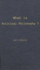 What is Political Philosophy? : and Other Studies - Book
