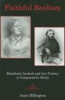 Faithful Realism : Elizabeth Gaskell and Leo Tolstoy : A Comparative Study - Book