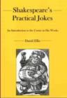 Shakespeare's Practical Jokes : An Introduction to the Comic in His Work - Book