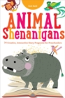 Animal Shenanigans : Twenty-four Creative, Interactive Story Programs for Preschoolers - Book