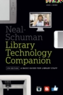 Neal-Schuman Library Technology Companion : A Basic Guide for Library Staff - Book