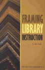 Framing Library Instruction : A View from Within and Without - Book