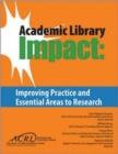 Academic Library Impact : Improving Practice and Essential Areas to Research - Book