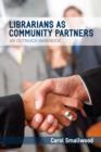 Librarians as Community Partners : An Outreach Handbook - eBook