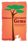 Children's Literature Gems : Choosing and Using Them in Your Library Career - eBook