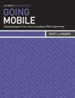 Going Mobile : Developing Apps for Your Library Using Basic HTML Programming - eBook