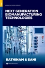 Next Generation Biomanufacturing Technologies - Book