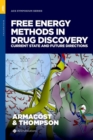 Free Energy Methods in Drug Discovery : Current State and Future Directions - Book