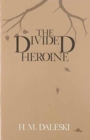 Divided Heroine : Recurrent Pattern in Six English Novels - Book
