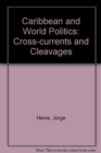 Caribbean and World Politics : Cross Currents and Cleavages - Book