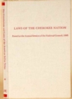 Laws of the Cherokee Nation : Passed at the Annual Session of the National Council, 1845 (Constitutions & Laws of the American Indian Tribes Ser 2 Vo) - Book