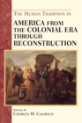 The Human Tradition in America from the Colonial Era through Reconstruction - Book