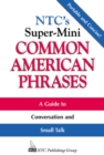 NTC's Super-Mini Common American Phrases - Book