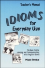 Idioms for Everyday Use: Teacher's Edition with Answer Key - Book