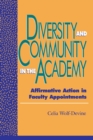 Diversity and Community in the Academy : Affirmative Action in Faculty Appointments - Book