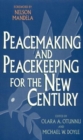 Peacemaking and Peacekeeping for the New Century - Book