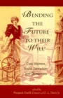 Bending the Future to Their Will : Civic Women, Social Education, and Democracy - Book