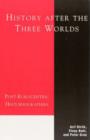 History After the Three Worlds : Post-Eurocentric Historiographies - Book