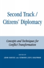 Second Track Citizens' Diplomacy : Concepts and Techniques for Conflict Transformation - Book