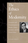 The Ethics of Modernity : Formation and Transformation in Britain, France, Germany, and the USA - Book