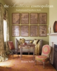 The Southern Cosmopolitan : Sophisticated Southern Style - Book