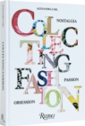 Collecting Fashion :  Nostalgia, Passion, Obsession - Book