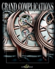 Grand Complications : High Quality Watchmaking - Volume V - Book