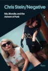 Chris Stein / Negative : Me, Blondie, and the Advent of Punk - Book