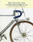 The Golden Age of Handbuilt Bicycles : Craftsmanship, Elegance, and Function - Book