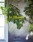 In Bloom : Creating and Living With Flowers - Book