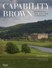 Capability Brown : Designing the English Landscape - Book