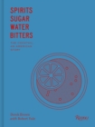 Spirits Sugar Water Bitters : The Cocktail, An American Story - Book