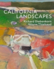 California Landscapes : Richard Diebenkorn / Wayne Thiebaud - Book