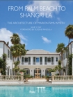 From Palm Beach to Shangri La : The Architecture of Marion Sims Wyeth - Book
