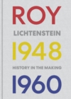 Roy Lichtenstein : History in the Making, 1048-1960 - Book