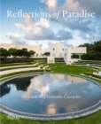 Reflections of Paradise  The Gardens of Fernando Caruncho : The Gardens of Fernando Caruncho - Book