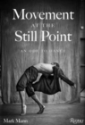 Movement at the Still Point : An Ode to Dance - Book