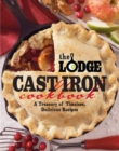 The Lodge Cast Iron Cookbook : A Treasury of Timeless, Delicious Recipes - Book
