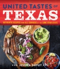 United Tastes of Texas : Authentic Recipes from All Corners of the Lone Star State - Book
