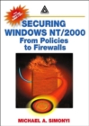 Securing Windows NT/2000 : From Policies to Firewalls - Book