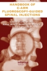 The Handbook of C-Arm Fluoroscopy-Guided Spinal Injections - Book