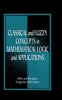 Classical and Fuzzy Concepts in Mathematical Logic and Applications, Professional Version - Book