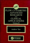 Flow Cytometry : Advanced Research and Clinical Applications, Volume II - Book