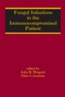 Fungal Infections in the Immunocompromised Patient - eBook
