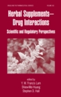 Herbal Supplements-Drug Interactions : Scientific and Regulatory Perspectives - eBook