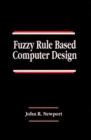 Fuzzy Rule Based Computer Design - Book