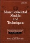 Biomechanical Systems : Techniques and Applications, Volume III: Musculoskeletal Models and Techniques - Book