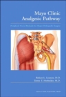 Mayo Clinic Analgesic Pathway : Peripheral Nerve Blockade for Major Orthopedic Surgery - Book