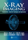 X-Ray Imaging : Fundamentals, Industrial Techniques and Applications - Book