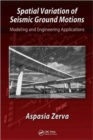 Spatial Variation of Seismic Ground Motions : Modeling and Engineering Applications - Book